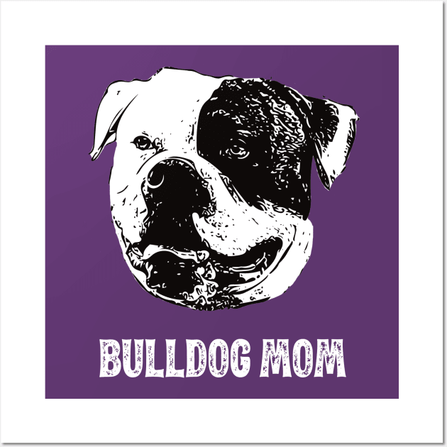 American Bulldog Mom Bulldog Graphic Wall Art by DoggyStyles